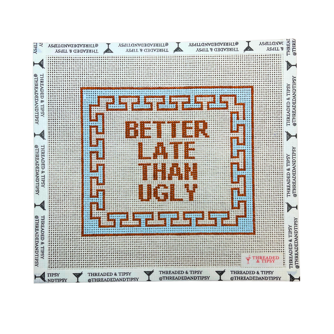 Better Late Than Ugly