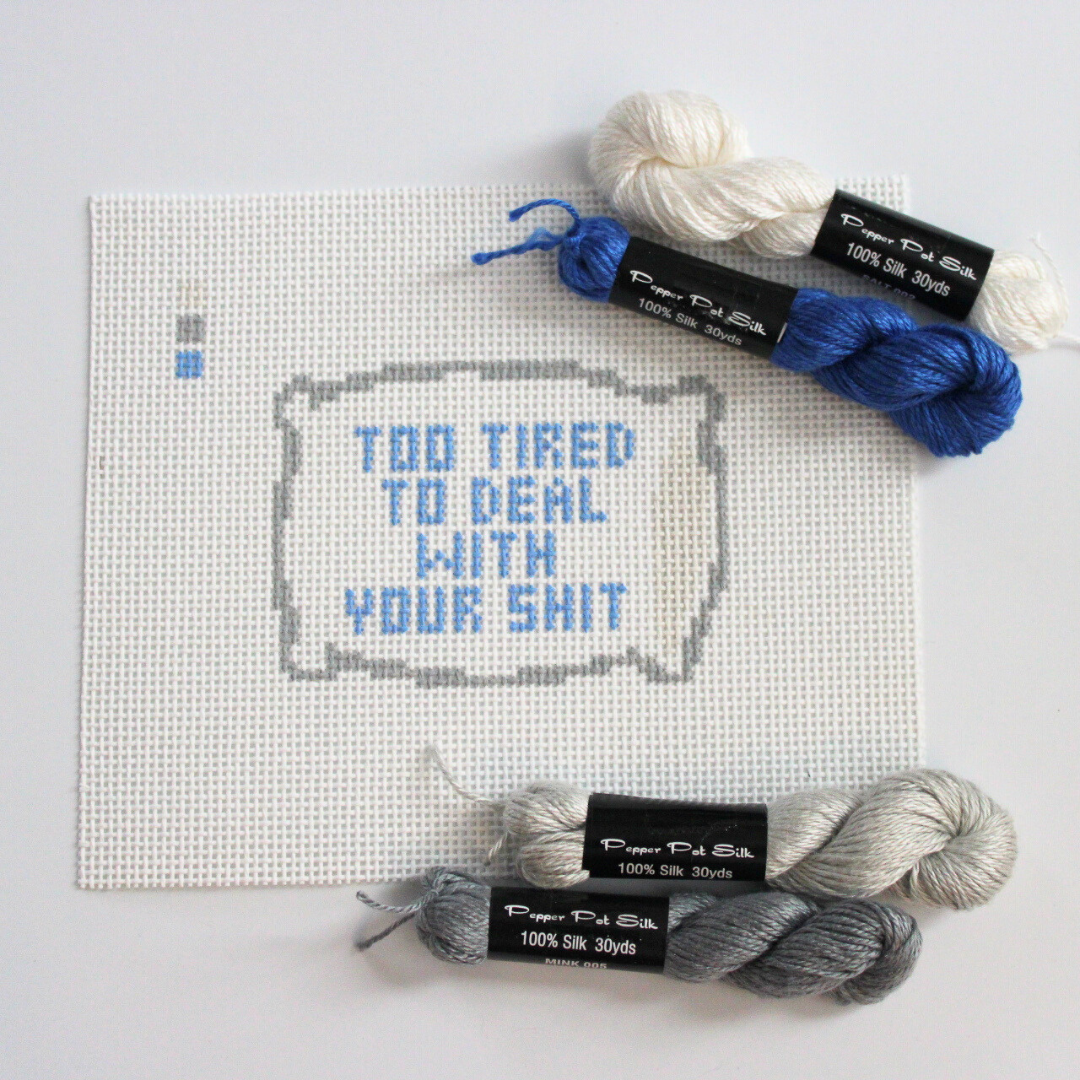 Too Tired to Deal Needlepoint Canvas