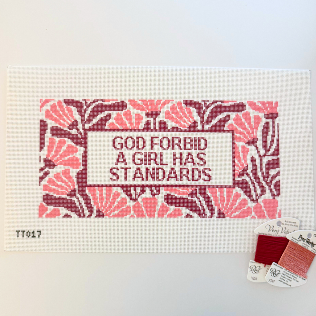 God Forbid a Girl Has Standards Needlepoint Canvas