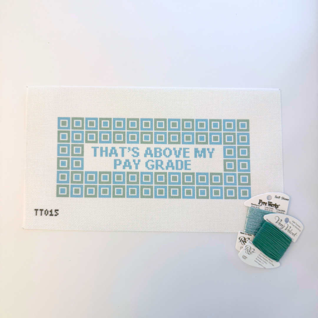 Above my Pay Grade Needlepoint Canvas