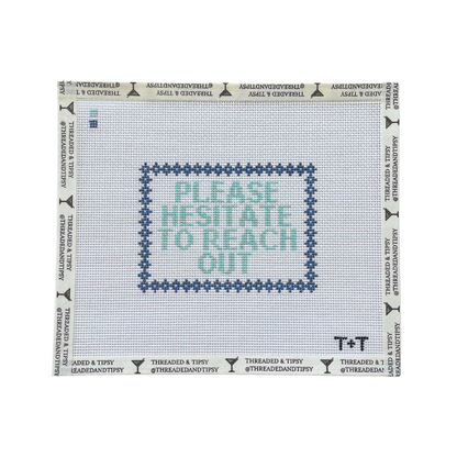 Please Hesitate to Reach Out