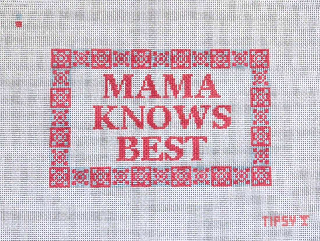 Pre-Order: Mama Knows Best Needlepoint Canvas