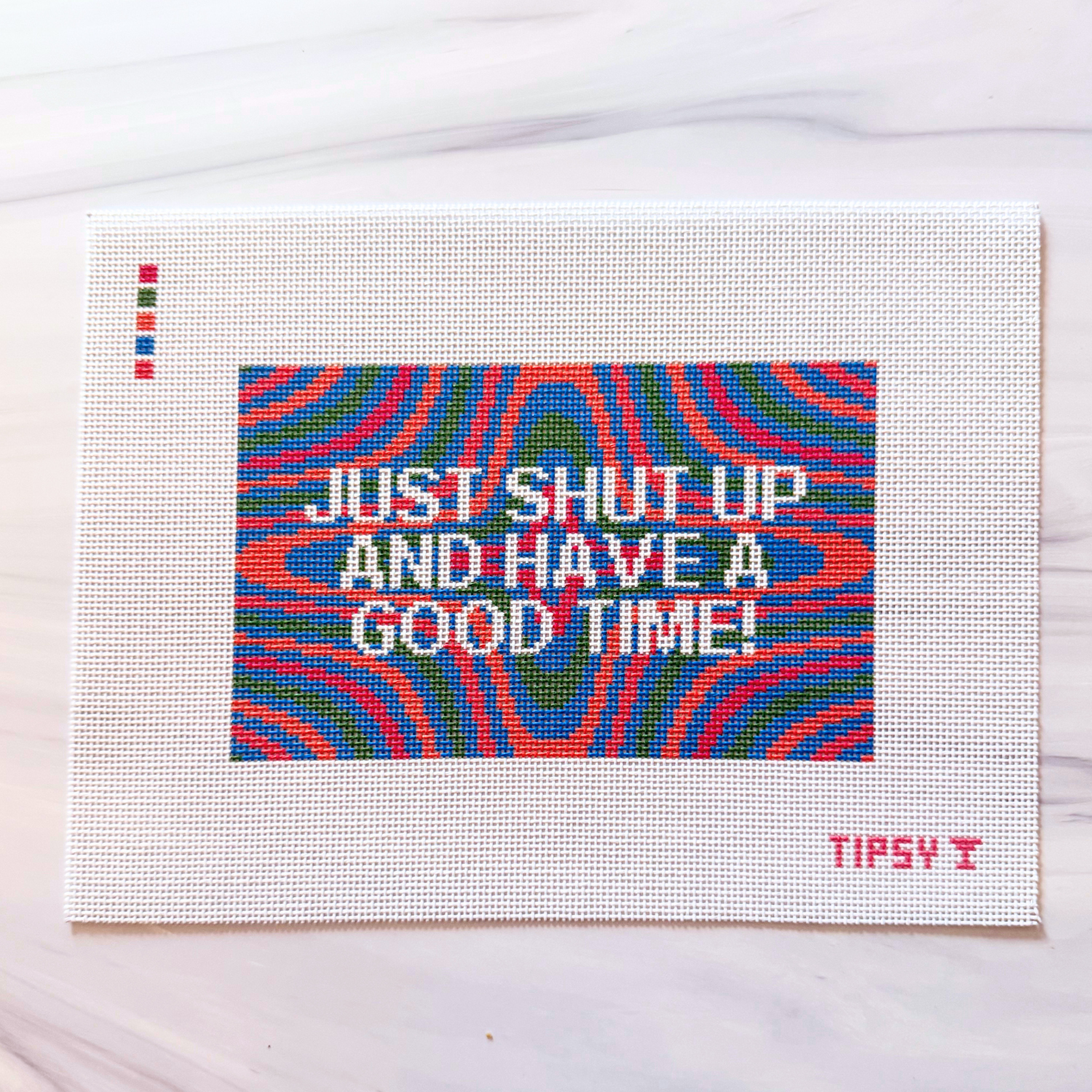Shut Up and Have a Good Time Needlepoint Canvas